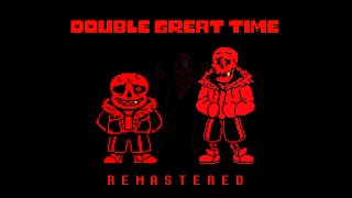 Double Great Time REMASTERED [upl. by Sherar441]