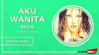 Reza  Aku Wanita  Official Audio [upl. by Eneleahcim692]