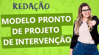 PROJETO DE INTERVENÇÃO PERFEITO MODELO BASE  Aula 10  Profa Pamba  Redação [upl. by Gervais]