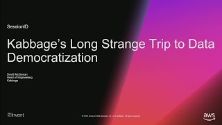 AWS reInvent 2018 Kabbage’s Long Strange Trip to Data Democratization STP07 [upl. by Alekram]