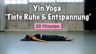 30 Minuten Yin Yoga ‘Tiefe Ruhe amp Entspannung’ [upl. by Etteuqram]