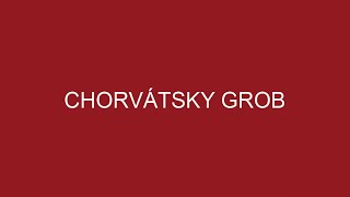 CHORVÁTSKY GROB [upl. by Ahsert]