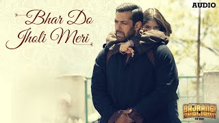 Bhar Do Jholi Meri Full AUDIO Song  Adnan Sami Pritam  Bajrangi Bhaijaan  Salman Khan [upl. by Ferretti]