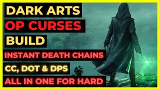 HOGWARTS LEGACY  DARK ARTS CURSES OP Build INSTANT DEATH Chains CC DOTs DPS ALL In One [upl. by Purcell]