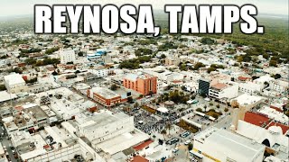 Reynosa 2021  La Ciudad Más Poblada de Tamaulipas [upl. by Chane]