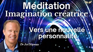 Imagination Créatrice  Méditation quotidienne  Dr Joe Dispenza en français [upl. by Roede519]