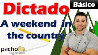 A Weekend In The Country  Tiempo pasado nivel básico  Dictados en inglés [upl. by Asilla598]