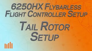 Part 5  Tail Rotor Setup  Spektrum 6250HX Flybarless Controller Setup Series [upl. by Nahtal]