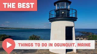 Best Things to Do in Ogunquit Maine [upl. by Truda]