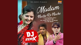 Madam Nache Re Nache DJ Remix [upl. by Eislek]