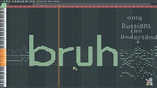 What Bruh Sounds Like  MIDI Art [upl. by Llerot605]