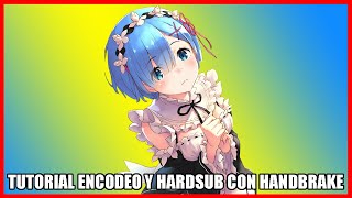 Tutorial Handbrake pegar subtitulos encodear en H265 y comprimir un anime sin perder calidad [upl. by Danyelle]