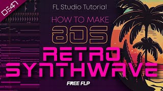 HOW TO MAKE EPIC RETRO SYNTHWAVE  FL Studio Tutorial FREE FLP [upl. by Amaryllis]