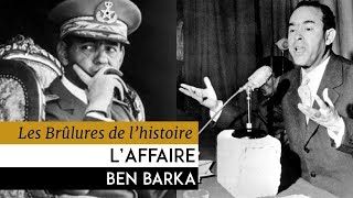 Les Brûlures de lHistoire  Laffaire Ben Barka [upl. by Koenig758]