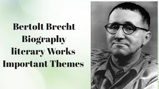 Bertolt Brecht  Biography Key points  Literary work Themes  concpets [upl. by Edmanda]