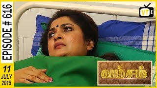 Vamsam  Tamil Serial  Episode 616  11072015 [upl. by Kornher]