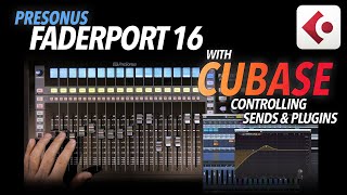 Presonus FADERPORT 16 with CUBASE  Controlling PLUGINS amp SENDS [upl. by Bertrando]