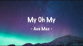 Ava Max  My Oh My  lyrics [upl. by Dranik]