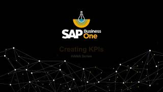 SAP Business One HANA Series  Creating KPIs [upl. by Cyril]