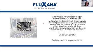 FLUXANA Webinar quotAnalytische Herausforderungen metallischer 3DDruckPulver quot 13 November 2024 [upl. by Letnuahs]