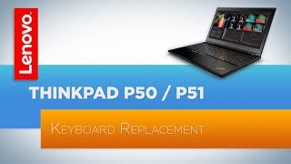 ThinkPad P50  P51 Laptop  Keyboard Replacement [upl. by Llertnor]