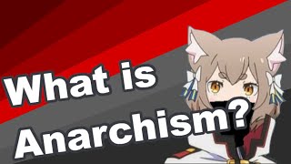 What is Anarchism  Ideology explained [upl. by Rossner]