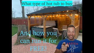 What type of hot tub to buy  and how you can run it for FREE [upl. by Jocelyn]