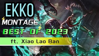 Xiao Lao Ban Ekko Montage  Best of 2023 [upl. by Gorga438]