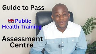 Guide to Passing UK Public Health Training Assessment Centre [upl. by Jenilee]