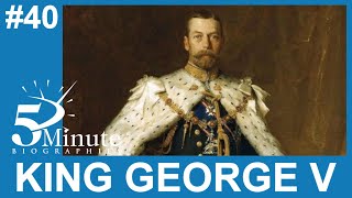 King George V Biography [upl. by Brecher74]