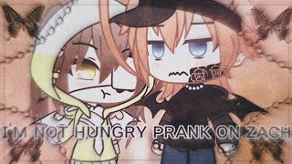 🍂🪐 𝐈𝐦 𝐧𝐨𝐭 𝐡𝐮𝐧𝐠𝐫𝐲 𝐩𝐫𝐚𝐧𝐤 𝐨𝐧 𝐙𝐚𝐜𝐡  Pranks  Gacha Life  Vanilla Gacha 🍂🪐 [upl. by Babs]