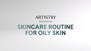 Skincare Routine for Oily Skin  Artistry Skin Nutrition  Amway [upl. by Kral240]