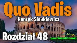 Quo Vadis  Rozdział 48  Henryk Sienkiewicz  Audiobook za darmo  pawcioaudiobooki [upl. by Aileek]