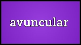 Avuncular Meaning [upl. by Lanuk762]