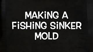 Making a fishing sinker mold  DIY [upl. by Lymn869]