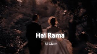 Hai Rama  Slowed  Reverb  RP Music  Textaudio Lyrics [upl. by Strohl559]