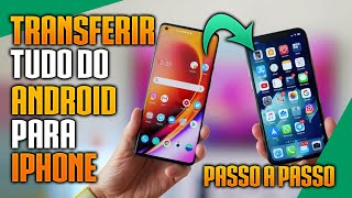 Como TRANSFERIR DADOS do ANDROID para IPHONE Passo a Passo [upl. by Ingles]