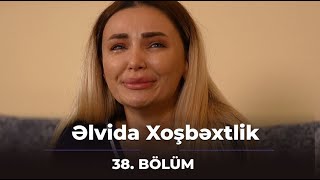 Əlvida Xoşbəxtlik 38Bölüm [upl. by Leseil270]