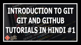 Hindi Introduction To Git  Git and GitHub Tutorials for beginners 1 [upl. by Nisbet]