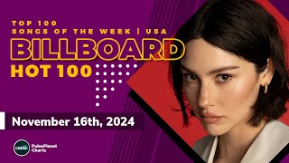 Billboard Hot 100 Top Singles This Week November 16th 2024 [upl. by Sauveur]