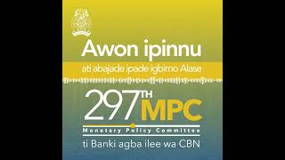 Awon ipinnu  297th Monetary Policy Committee MPC Meeting [upl. by Nananne]