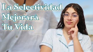 La Selectividad Mejorará Tu Vida  EP 21 [upl. by Johan739]