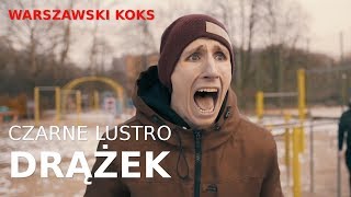 Czarne Lustro  DRĄŻEK [upl. by Derna724]