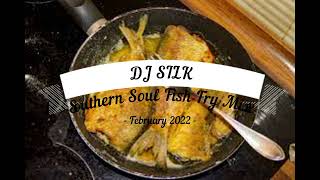 DJ SILK SOUTHERN SOUL FISH FRY MIXX [upl. by Kreiker]