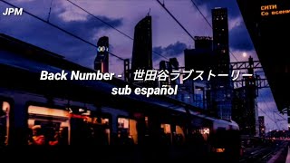 Back Number  世田谷ラブストーリー Setagaya rabusutori Sub español [upl. by Jentoft842]