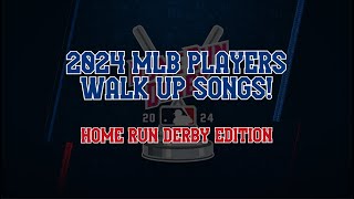 2024 MLB WALKUP SONGS  HOME RUN DERBY EDITION [upl. by Ixel]