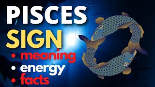 PISCES SIGN IN ASTROLOGY Meaning Traits Energy and Facts Explained [upl. by Antonino]