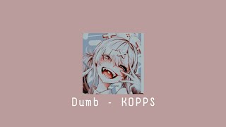 Dumb  KOPPS Audio Edit by Sootnxtfound [upl. by Esylle]