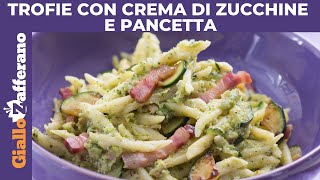 TROFIE CON CREMA DI ZUCCHINE E PANCETTA pronte in 20 minuti [upl. by Doll]