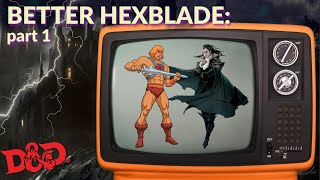 DampD Better Hexblade  Part 1 [upl. by Kato]